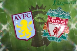 Soi kèo Aston Villa vs Liverpool, 2h00 ngày 14/05/2024 4 Soi kèo Aston Villa vs Liverpool, 2h00 ngày 14/05/2024