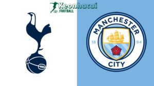 Soi kèo Tottenham vs Manchester City, 2h00 ngày 15/05/2024 8 Soi kèo Tottenham vs Manchester City, 2h00 ngày 15/05/2024