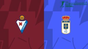 Soi kèo Eibar vs Real Oviedo, 2h00 ngày 13/06/2024