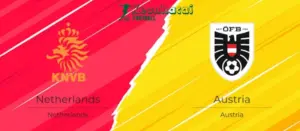 Soi kèo Hà Lan vs Áo, 23h00 ngày 25/06/2024 6 Soi kèo Hà Lan vs Áo, 23h00 ngày 25/06/2024
