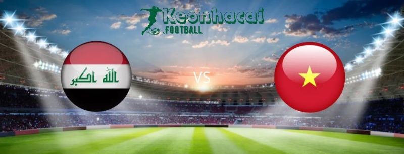 Soi kèo Iraq vs Việt Nam, 1h00 ngày 12/06/2024 1 Soi kèo Iraq vs Việt Nam, 1h00 ngày 12/06/2024