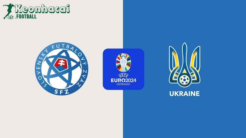 Soi kèo Slovakia vs Ukraine, 20h00 ngày 21/06/2024 1 Soi kèo Slovakia vs Ukraine, 20h00 ngày 21/06/2024