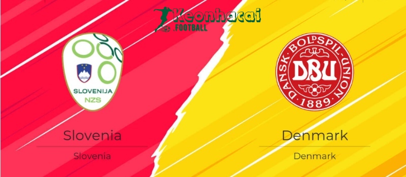 Soi kèo Slovenia vs Đan Mạch, 23h00 ngày 16/06/2024 1 Soi kèo Slovenia vs Đan Mạch, 23h00 ngày 16/06/2024