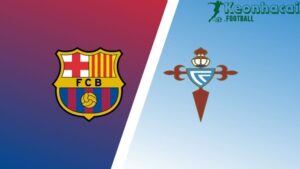 Soi kèo Barcelona vs Celta Vigo - 21h15 ngày 19/4 - La Liga