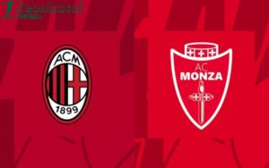 Soi kèo AC Milan vs Monza - 1h45 ngày 25/5 - Serie A 8 Soi kèo AC Milan vs Monza - 1h45 ngày 25/5 - Serie A