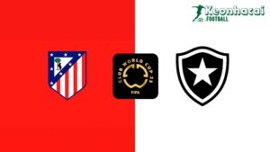 Soi kèo Atlético Madrid vs Botafogo RJ - 2h00 ngày 24/6 - FIFA Club World Cup 6 Soi kèo Atlético Madrid vs Botafogo RJ - 2h00 ngày 24/6 - FIFA Club World Cup