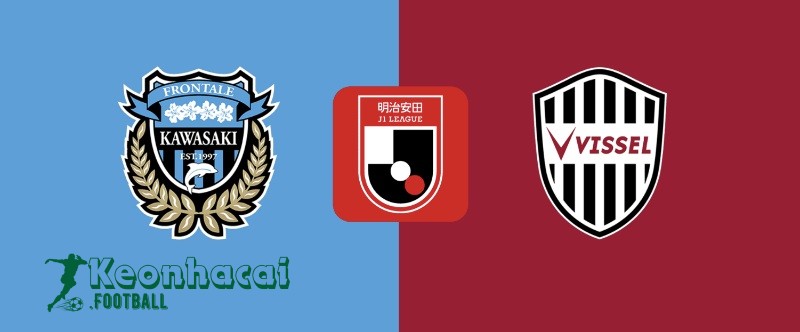 Soi kèo Kawasaki Frontale vs Vissel Kobe - 17h00 ngày 21/6 - J1 League 1 Soi kèo Kawasaki Frontale vs Vissel Kobe - 17h00 ngày 21/6