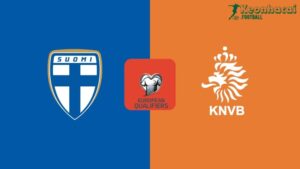 Soi kèo Phần Lan vs Hà Lan - 1h45 ngày 08/6 - VL World Cup Châu Âu 10 Soi kèo Phần Lan vs Hà Lan - 1h45 ngày 08/6 - VL World Cup Châu Âu