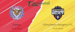Soi kèo Daegu vs Gimcheon Sangmu - 17h30 ngày 18/7 - K1 League 1 Soi kèo Daegu vs Gimcheon Sangmu - 17h30 ngày 18/7 - K1 League