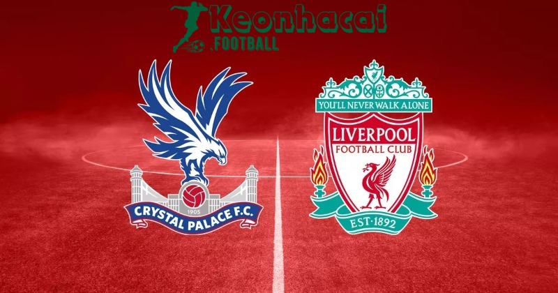 Soi kèo Crystal Palace vs Liverpool - 21h00 ngày 10/8 - Siêu Cúp Anh 1 Soi kèo Crystal Palace vs Liverpool - 21h00 ngày 10/8 - Siêu Cúp Anh