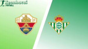 Soi kèo Elche vs Betis - 2h00 ngày 19/8 - La Liga 7 Soi kèo Elche vs Betis - 2h00 ngày 19/8 - La Liga
