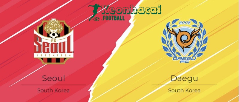 Soi kèo FC Seoul vs Daegu - 17h30 ngày 08/8 - K1 League 1 Soi kèo FC Seoul vs Daegu - 17h30 ngày 08/8 - K1 League