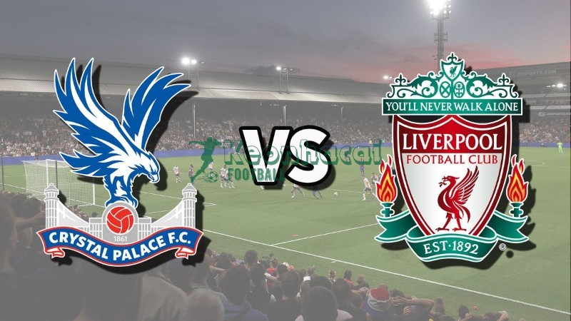 Soi kèo Crystal Palace vs Liverpool - 21h00 ngày 27/9 - Ngoại hạng Anh 1 Soi kèo Crystal Palace vs Liverpool - 21h00 ngày 27/9 - Ngoại hạng Anh
