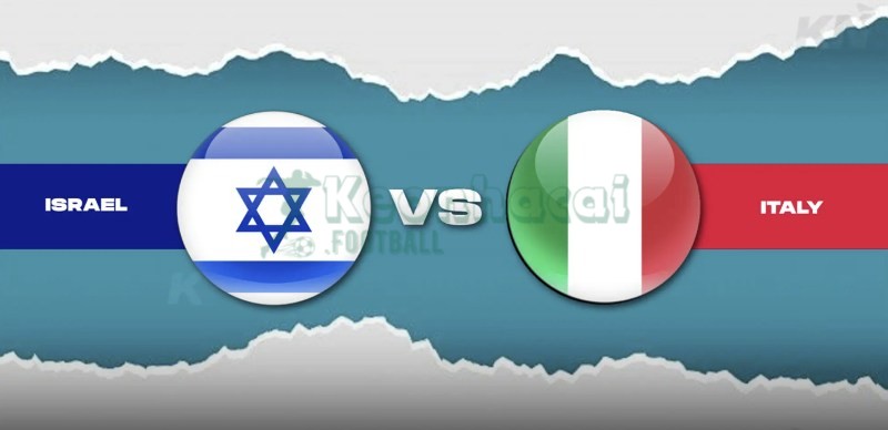 Soi kèo Israel vs Italia - 1h45 ngày 09/9 - VL World Cup KV Châu Âu 1 Soi kèo Israel vs Italia - 1h45 ngày 09/9