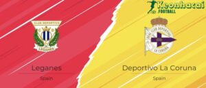 Soi kèo Leganes vs Dep. La Coruna - 2h30 ngày 02/9