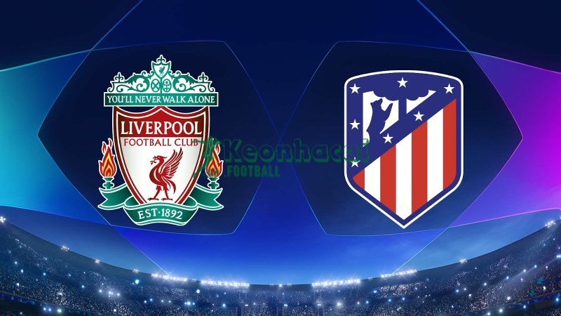 Soi kèo Liverpool vs Atletico Madrid - 2h00 ngày 18/9 - Champions League 1 Soi kèo Liverpool vs Atletico Madrid - 2h00 ngày 18/9