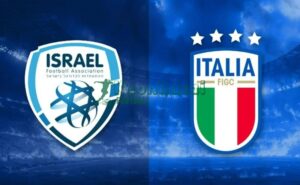 Soi kèo Italia vs Israel - 1h45 ngày 15/10