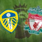 Soi kèo Leeds vs Liverpool - 0h30 ngày 07/12 - Ngoại hạng Anh