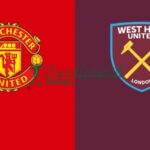 Soi kèo Manchester United vs West Ham - 21h05 ngày 30/11 - Ngoại hạng Anh